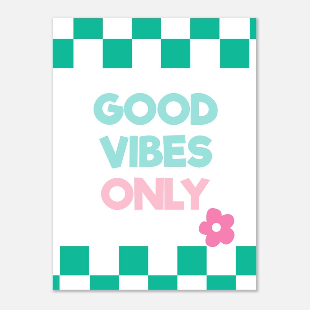 Good Vibes Only