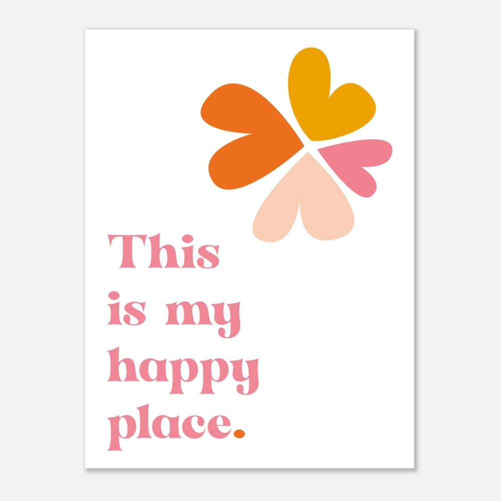 Affiche "This is my happy place"